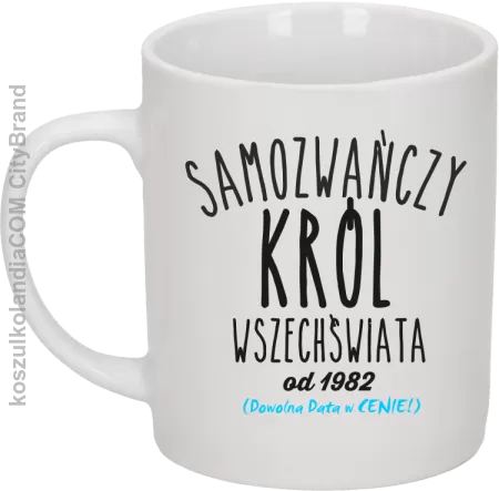 Samozwańczy Król Wszechświata - Kubek ceramiczny 