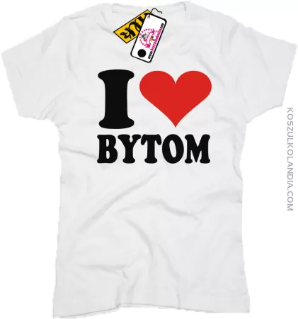 I LOVE BYTOM - koszulka Damska