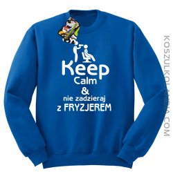 Keep Calm & Nie zadzieraj z Fryzjerem - SUSZARKA - Bluza STANDARD - Niebieski