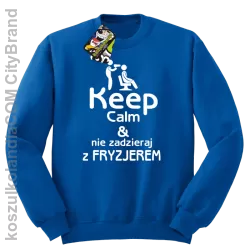 Keep Calm & Nie zadzieraj z Fryzjerem - SUSZARKA - Bluza STANDARD - Niebieski