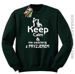 Keep Calm & Nie zadzieraj z Fryzjerem - SUSZARKA - Bluza STANDARD - Butelkowy