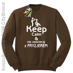 Keep Calm & Nie zadzieraj z Fryzjerem - SUSZARKA - Bluza STANDARD - Brązowy