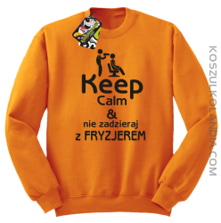 Keep Calm & Nie zadzieraj z Fryzjerem - SUSZARKA - Bluza STANDARD - Pomarańczowy