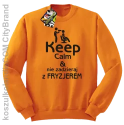 Keep Calm & Nie zadzieraj z Fryzjerem - SUSZARKA - Bluza STANDARD - Pomarańczowy