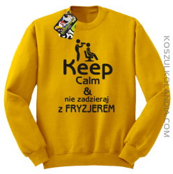 Keep Calm & Nie zadzieraj z Fryzjerem - SUSZARKA - Bluza STANDARD - Żółty