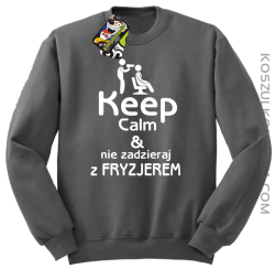 Keep Calm & Nie zadzieraj z Fryzjerem - SUSZARKA - Bluza STANDARD - Szary