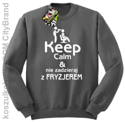 Keep Calm & Nie zadzieraj z Fryzjerem - SUSZARKA - Bluza STANDARD - Szary