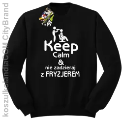 Keep Calm & Nie zadzieraj z Fryzjerem - SUSZARKA - Bluza STANDARD - Czarny