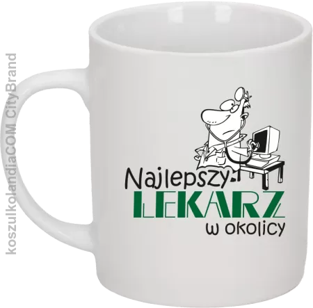 Najlepszy lekarz w okolicy - Kubek ceramiczny 