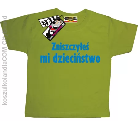 Zniszczyłeś mi dzieciństwo - koszulka dziecięca