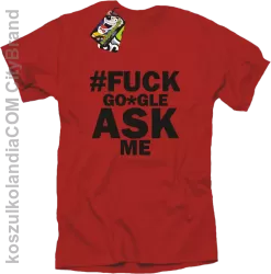 FUCK GOOGLE ASK ME - Koszulka męska czerwona 