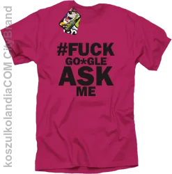 FUCK GOOGLE ASK ME - Koszulka męska fuchsia 