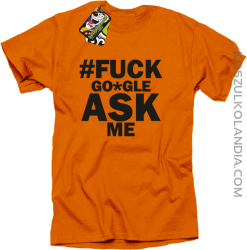 FUCK GOOGLE ASK ME - Koszulka męska pomarańcz 
