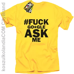 FUCK GOOGLE ASK ME - Koszulka męska żołta 