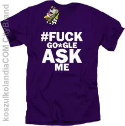 FUCK GOOGLE ASK ME - Koszulka męska fiolet 