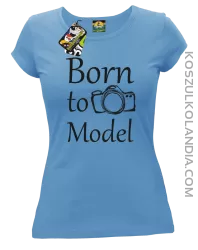 Born to model - Koszulka damska błekit