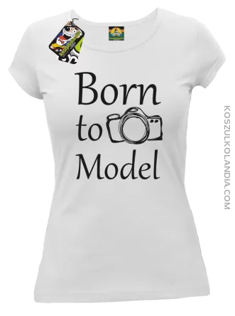 Born to model - Koszulka damska biała
