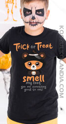  Trick or Treat Smell my feet give me something good to eat  - koszulka dziecięca 2