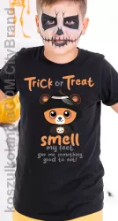  Trick or Treat Smell my feet give me something good to eat  - koszulka dziecięca 2