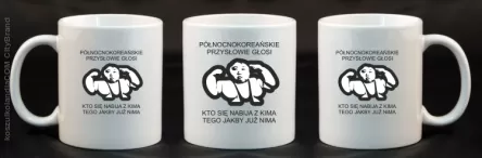 Północnokoreańskie przysłowie głosi... - Kubek ceramiczny