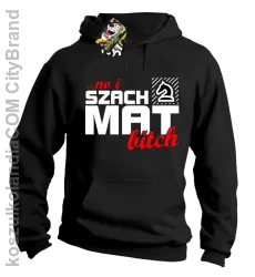 No i szach mat bitch - Bluza męska z kapturem czarna 
