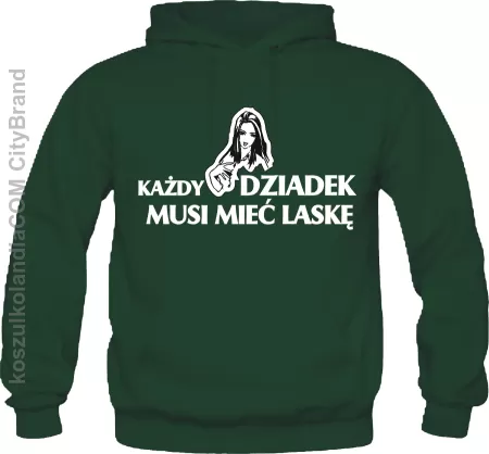 Każdy dziadek musi mieć  laskę - zajefajna bluza z naddrukiem Nr KODIA00113bl