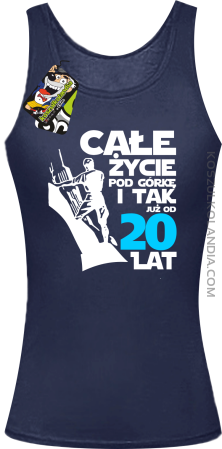 Całe życie pod górkę i tak już od 20 lat - Top damski 