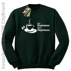 Bez Espresso Mam Depresso - Bluza STANDARD butelka