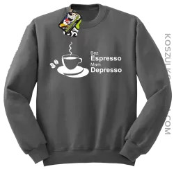 Bez Espresso Mam Depresso - Bluza STANDARD szara