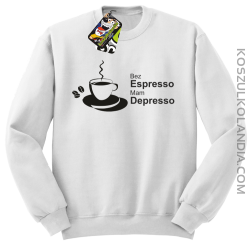 Bez Espresso Mam Depresso - Bluza STANDARD biała