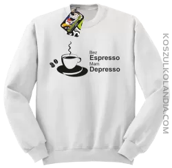 Bez Espresso Mam Depresso - Bluza STANDARD biała