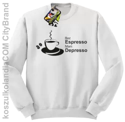 Bez Espresso Mam Depresso - Bluza STANDARD biała