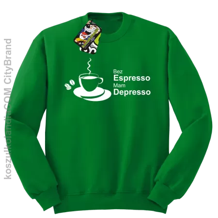 Bez Espresso Mam Depresso - Bluza STANDARD