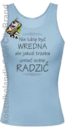 Nie lubię być wredna ale jakoś trzeba umieć sobie radzić - Top damski błękit 
