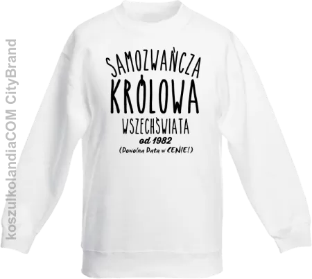 Samozwańcza Królowa wszechświata - Bluza dziecięca bez kaptura 