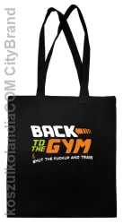 Back to the GYM and SHUT THE FUCKUP and train - Torba EKO czarna 