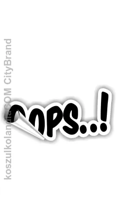 Oops !  - 10x5 cm naklejka samoprzylepna sticker