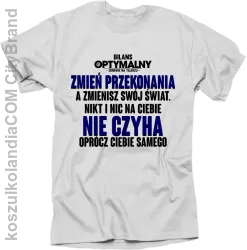 Zmień przekonania a zmienisz swój świat - koszulka męska biała