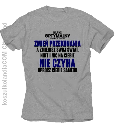 Zmień przekonania a zmienisz swój świat - koszulka męska 