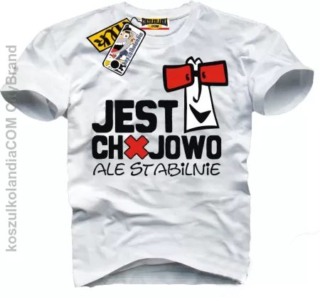 Jest Ch*jowo ale stabilnie - koszulka męska Nr KODIA00135