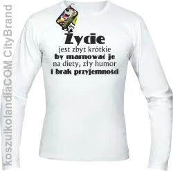 ŻYCIE Jest Zbyt Krótkie By Marnować Je - Longsleeve Męski - Biały