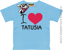 I love Tatusia - koszulka dla dziecka - błękitny