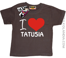 I love Tatusia - koszulka dla dziecka - brązowy