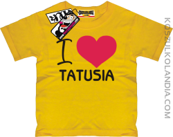 I love Tatusia - koszulka dla dziecka - żółty