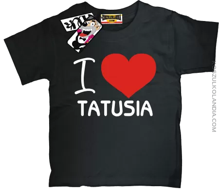 I love Tatusia - koszulka dla dziecka