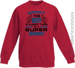 Sorry this boy is already taken by a super mommy - Bluza dziecięca standard bez kaptura czerwona 