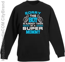 Sorry this boy is already taken by a super mommy - Bluza dziecięca standard bez kaptura czarna 