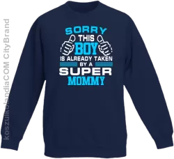 Sorry this boy is already taken by a super mommy - Bluza dziecięca standard bez kaptura granat