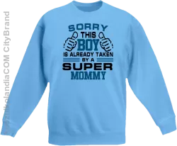 Sorry this boy is already taken by a super mommy - Bluza dziecięca standard bez kaptura błękit 