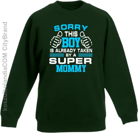 Sorry this boy is already taken by a super mommy - Bluza dziecięca standard bez kaptura 